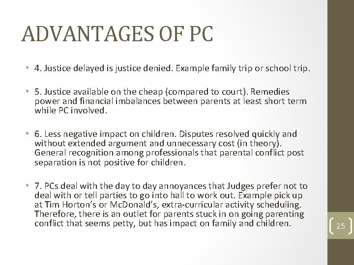 ADVANTAGES OF PC • 4. Justice delayed is justice denied. Example family trip or