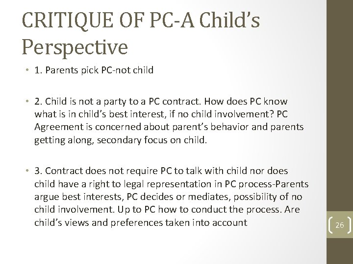 CRITIQUE OF PC-A Child’s Perspective • 1. Parents pick PC-not child • 2. Child