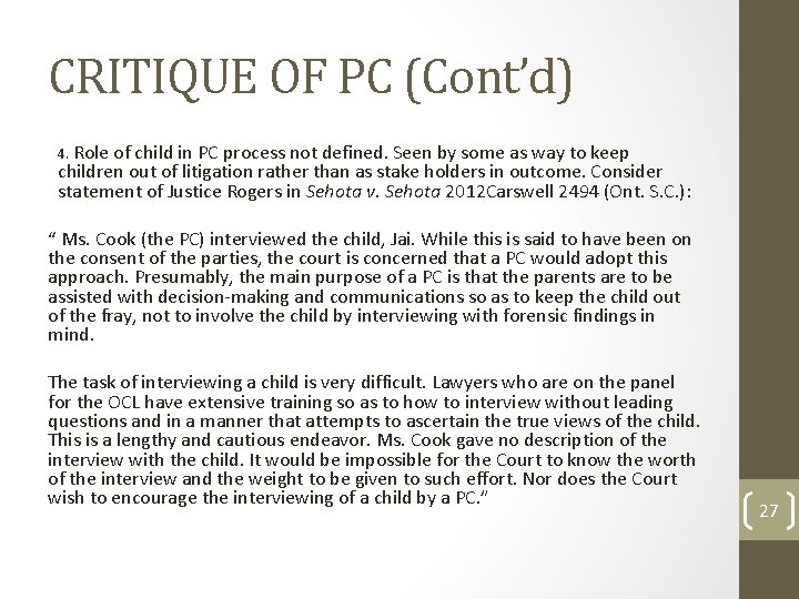 CRITIQUE OF PC (Cont’d) 4. Role of child in PC process not defined. Seen