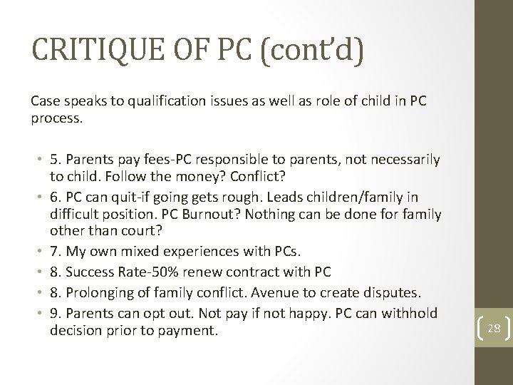 CRITIQUE OF PC (cont’d) Case speaks to qualification issues as well as role of