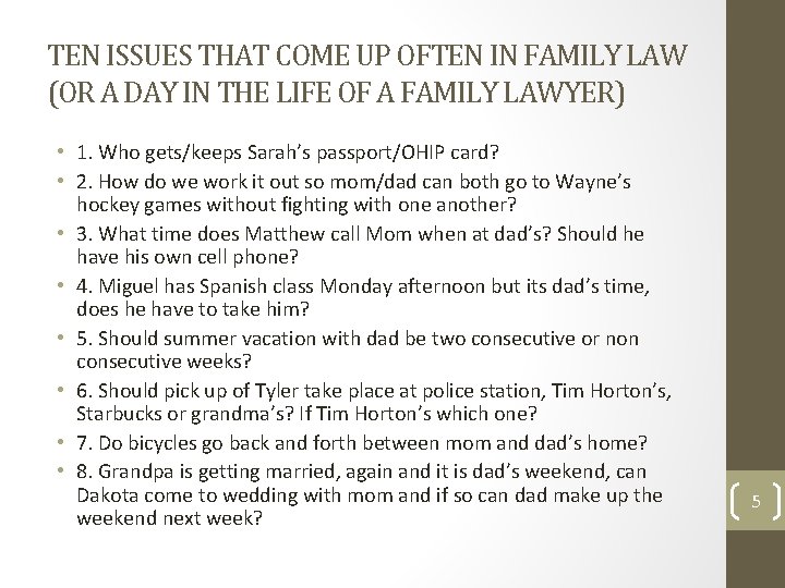 TEN ISSUES THAT COME UP OFTEN IN FAMILY LAW (OR A DAY IN THE