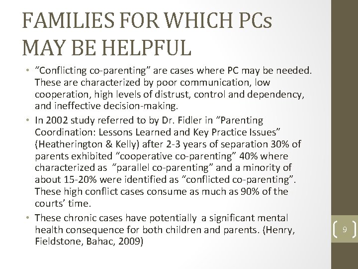 FAMILIES FOR WHICH PCs MAY BE HELPFUL • “Conflicting co-parenting” are cases where PC