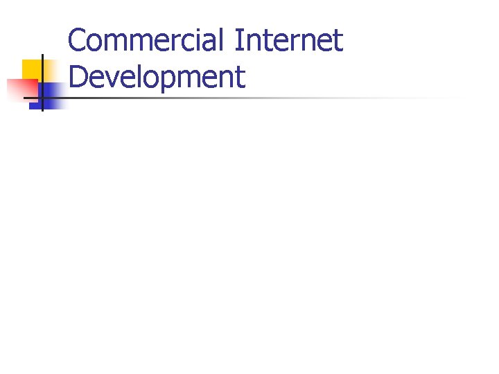 Commercial Internet Development 
