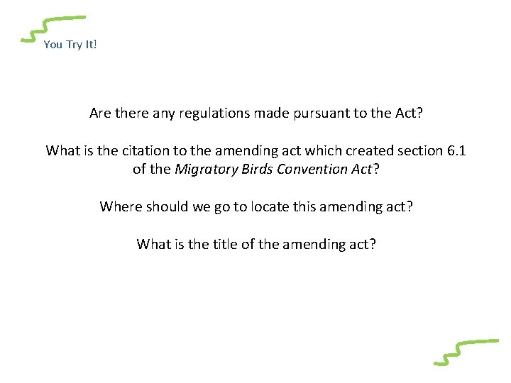 You Try It! Are there any regulations made pursuant to the Act? What is