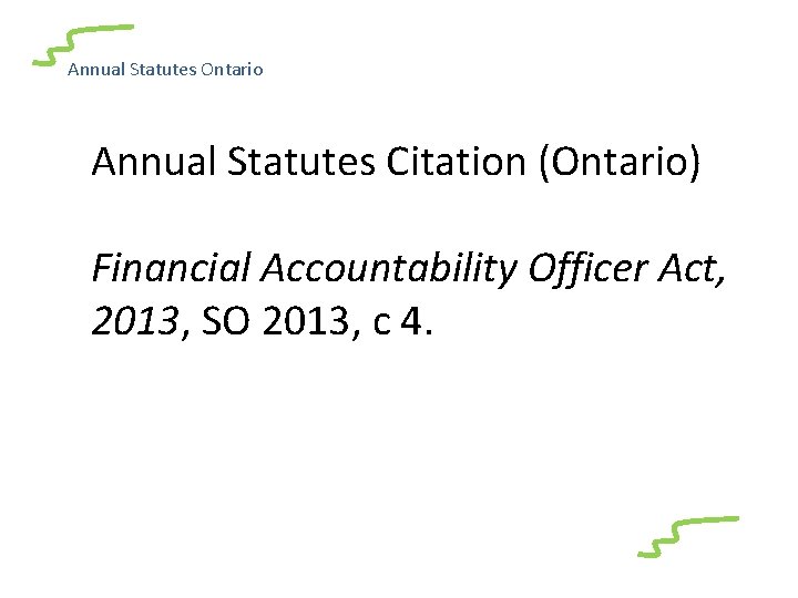 Annual Statutes Ontario Annual Statutes Citation (Ontario) Financial Accountability Officer Act, 2013, SO 2013,