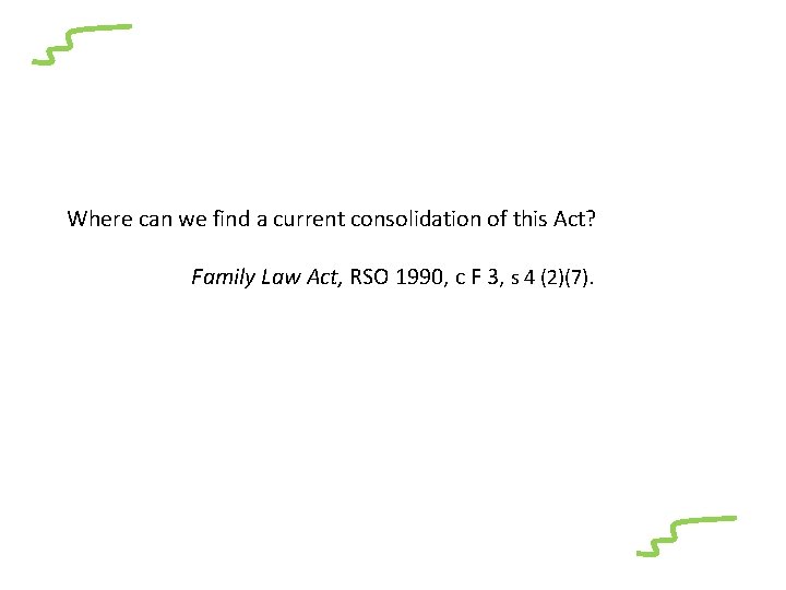 Where can we find a current consolidation of this Act? Family Law Act, RSO