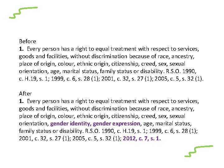 Before 1. Every person has a right to equal treatment with respect to services,