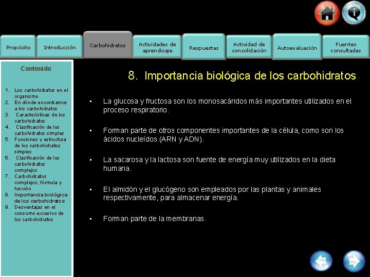 Propósito Introducción Carbohidratos Contenido 1. Los carbohidratos en el organismo 2. En dónde encontramos