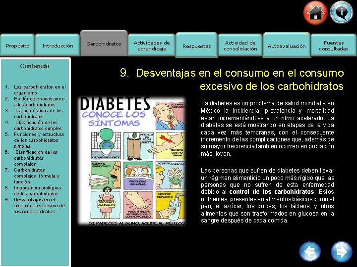 Propósito Introducción Contenido 1. Los carbohidratos en el organismo 2. En dónde encontramos a