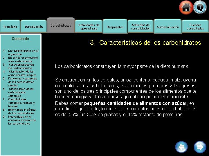 Propósito Introducción Contenido 1. Los carbohidratos en el organismo 2. En dónde encontramos a