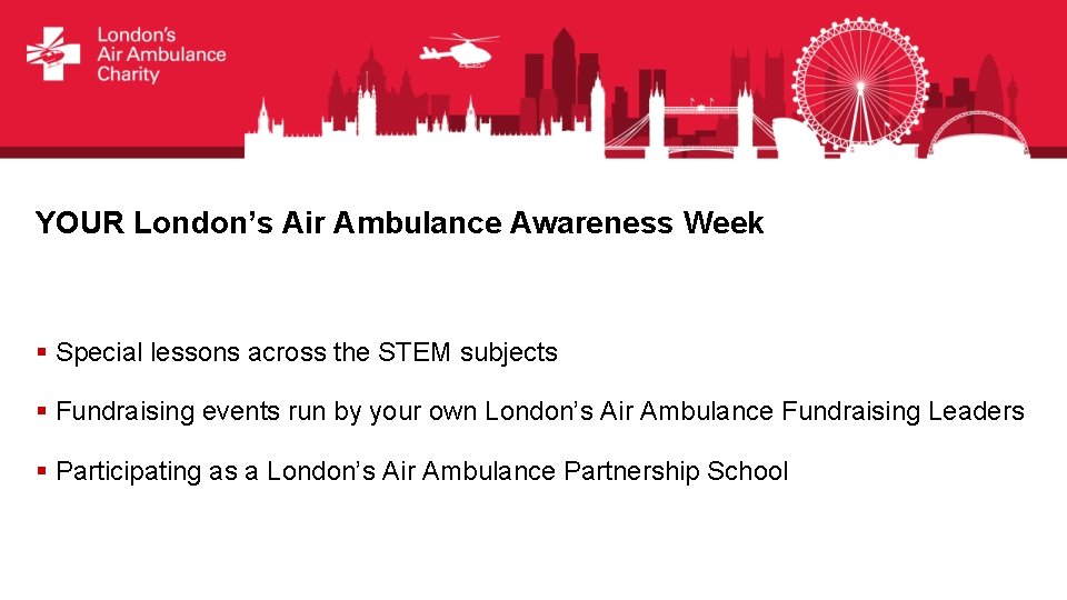 YOUR London’s Air Ambulance Awareness Week § Special lessons across the STEM subjects §