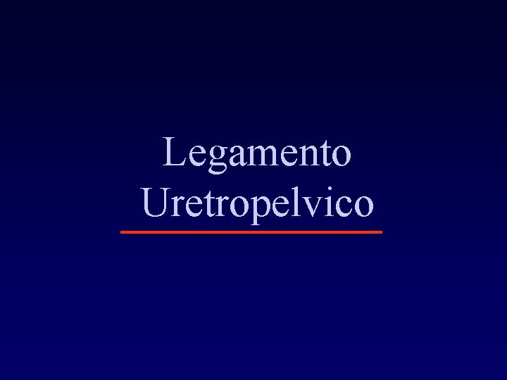 Legamento Uretropelvico 