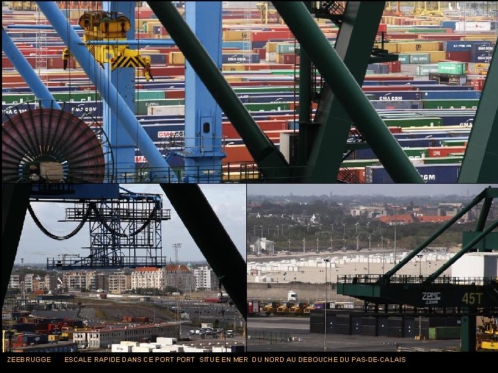 ZEEBRUGGE ESCALE RAPIDE DANS CE PORT SITUE EN MER DU NORD AU DEBOUCHE DU