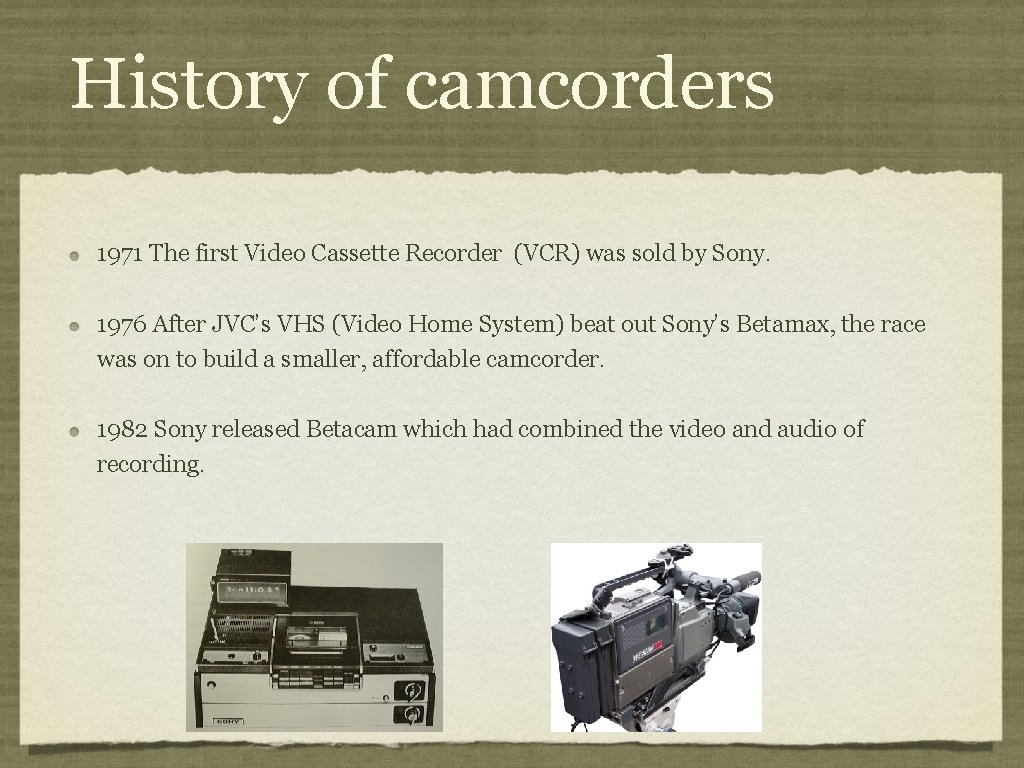 The Evolution of the camcorder Danielle Bagger EDUC