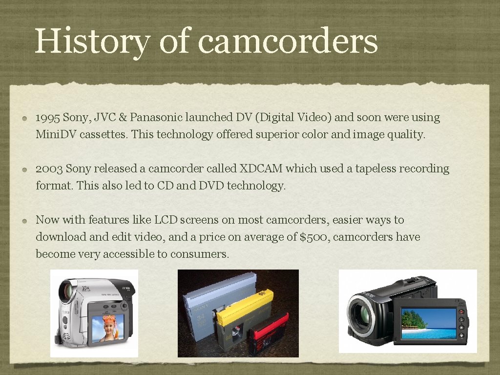 The Evolution of the camcorder Danielle Bagger EDUC