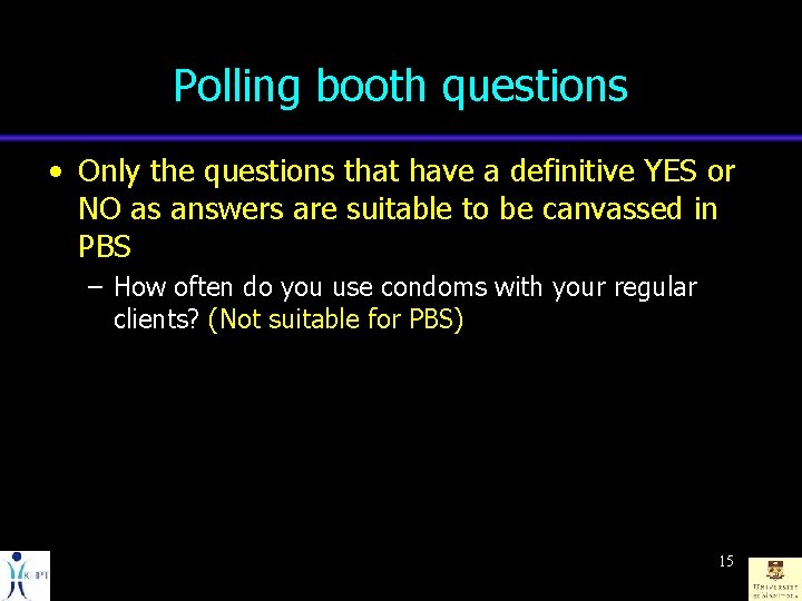 Polling booth questions • Only the questions that have a definitive YES or NO