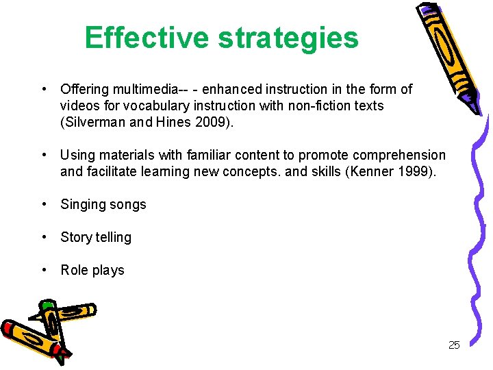 Effective strategies • Offering multimedia--‐enhanced instruction in the form of videos for vocabulary instruction