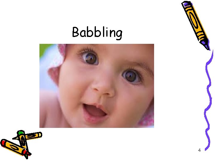 Babbling 4 