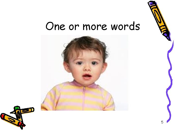 One or more words 5 