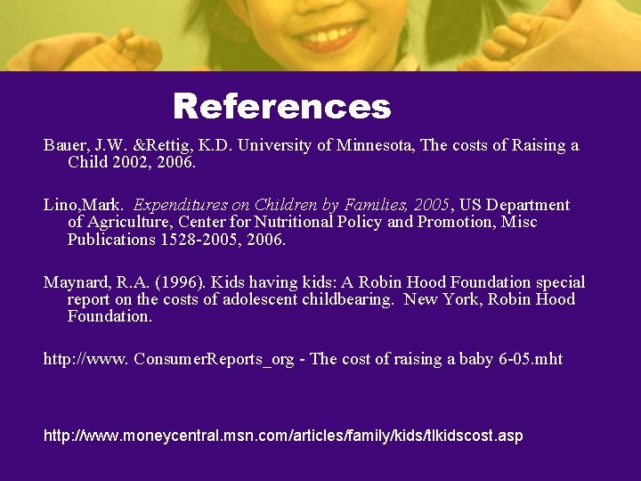 References Bauer, J. W. &Rettig, K. D. University of Minnesota, The costs of Raising