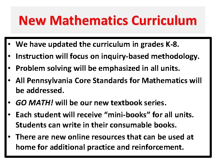 New Mathematics Curriculum We have updated the curriculum in grades K-8. Instruction will focus