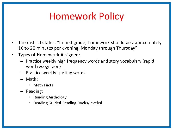 Homework Policy • The district states: “In first grade, homework should be approximately 10