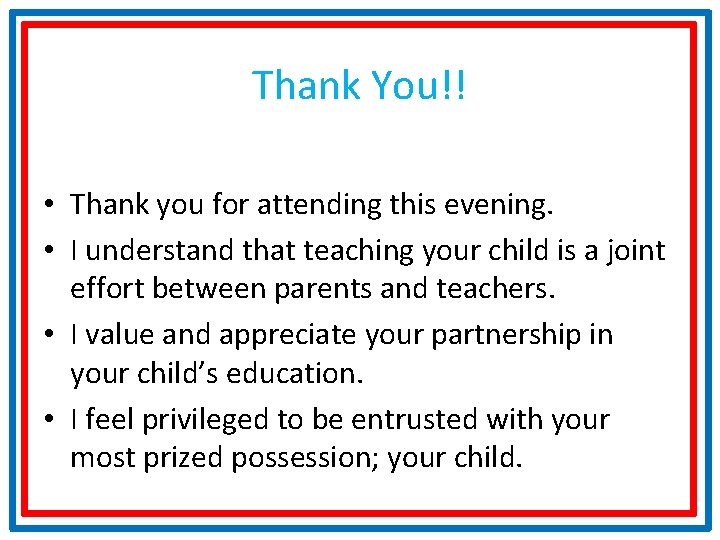 Thank You!! • Thank you for attending this evening. • I understand that teaching