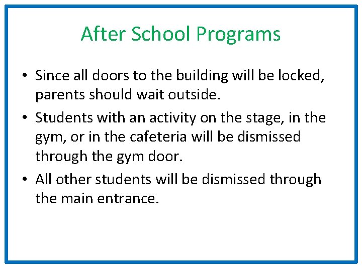 After School Programs • Since all doors to the building will be locked, parents
