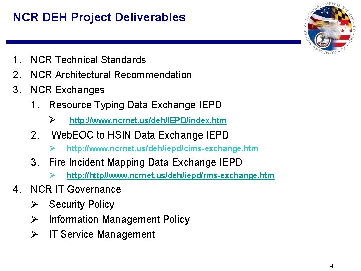 NCR DEH Project Deliverables 1. NCR Technical Standards 2. NCR Architectural Recommendation 3. NCR