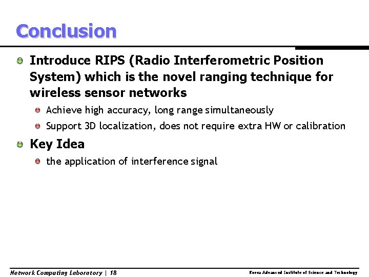 Conclusion Introduce RIPS (Radio Interferometric Position System) which is the novel ranging technique for