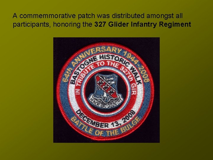 A commemmorative patch was distributed amongst all participants, honoring the 327 Glider Infantry Regiment