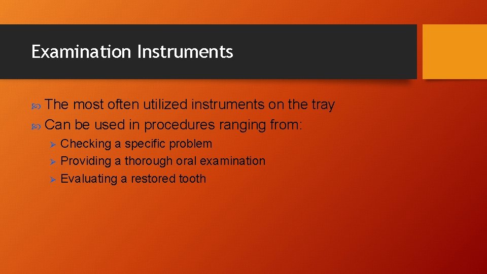 Examination Instruments The most often utilized instruments on the tray Can be used in