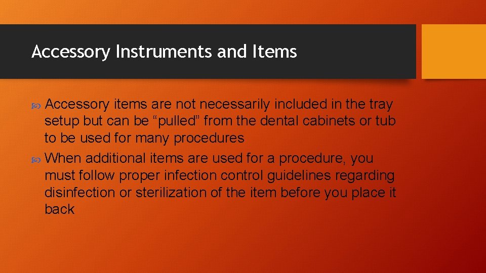 Accessory Instruments and Items Accessory items are not necessarily included in the tray setup