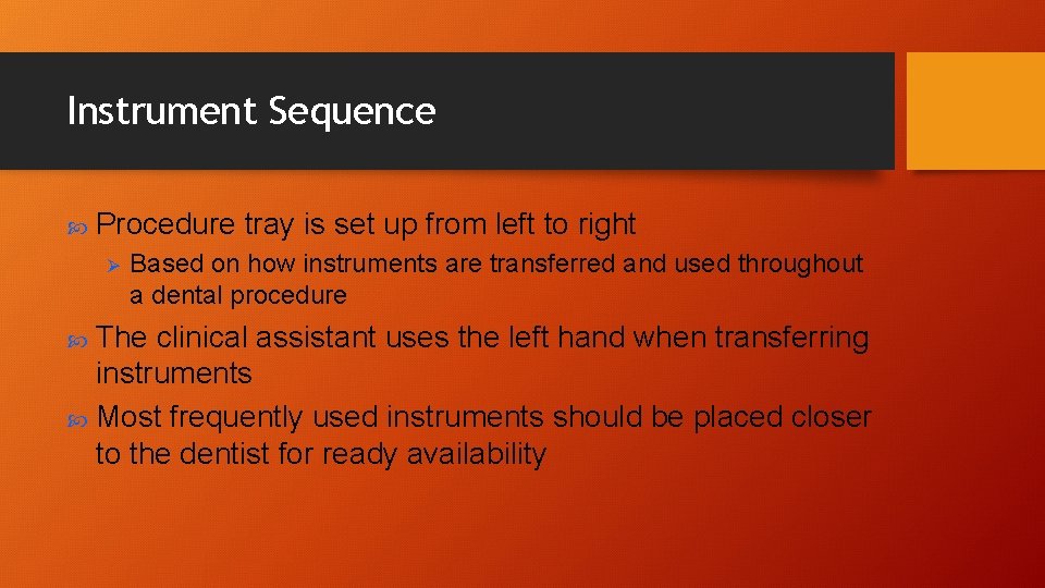 Instrument Sequence Procedure tray is set up from left to right Ø Based on Instrument Sequence Procedure tray is set up from left to right Ø Based on