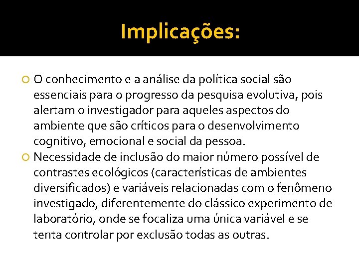 Implicações: O conhecimento e a análise da política social são essenciais para o progresso