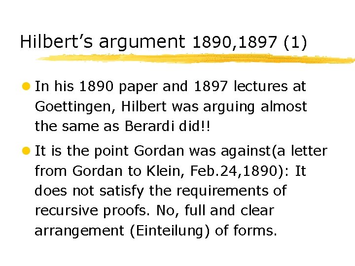 Hilbert’s argument 1890, 1897 (1) l In his 1890 paper and 1897 lectures at