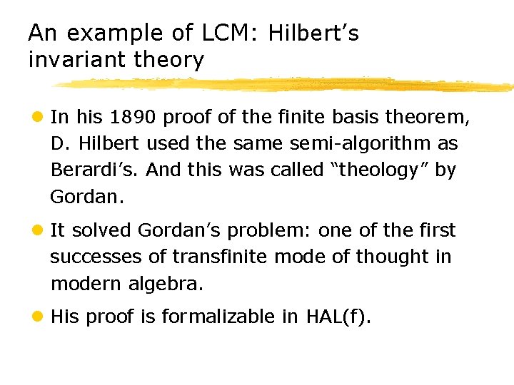 An example of LCM: Hilbert’s invariant theory l In his 1890 proof of the