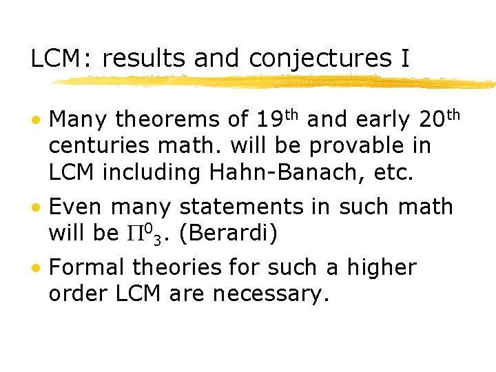 LCM: results and conjectures I • Many theorems of 19 th and early 20