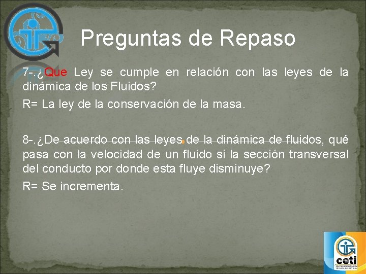 Preguntas de Repaso 7 -. ¿Que Ley se cumple en relación con las leyes