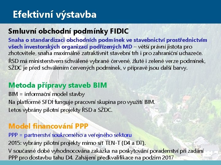 Efektivní výstavba Smluvní obchodní podmínky FIDIC Snaha o standardizaci obchodních podmínek ve stavebnictví prostřednictvím