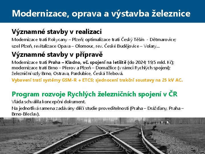 Modernizace, oprava a výstavba železnice Významné stavby v realizaci Modernizace trati Rokycany – Plzeň;