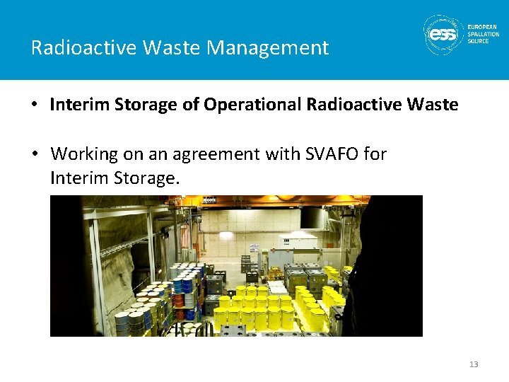 Radioactive Waste Management • Interim Storage of Operational Radioactive Waste • Working on an