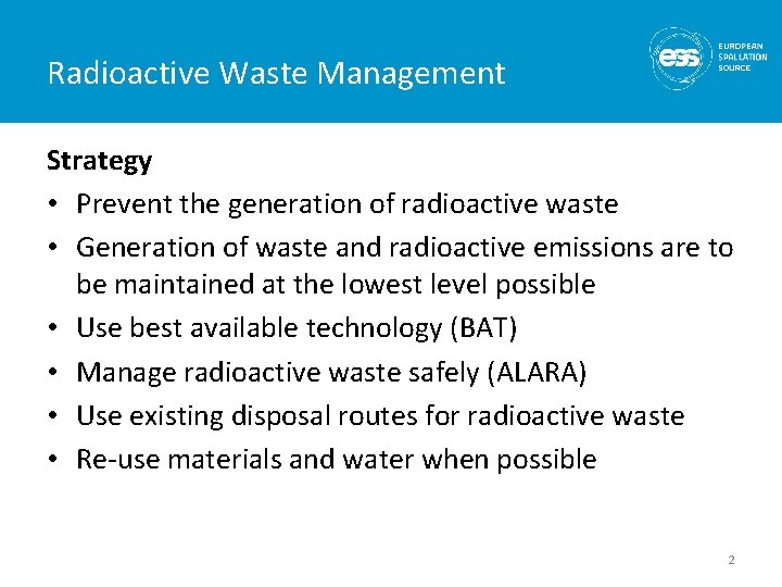 Radioactive Waste Management Strategy • Prevent the generation of radioactive waste • Generation of