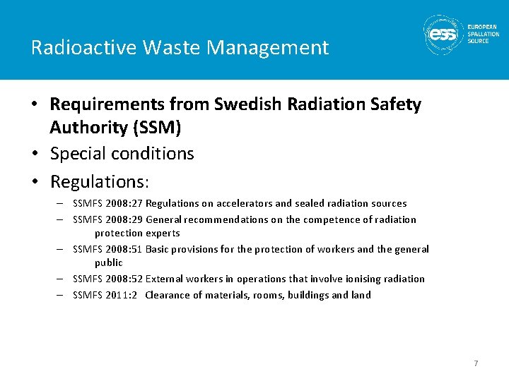 Radioactive Waste Management • Requirements from Swedish Radiation Safety Authority (SSM) • Special conditions