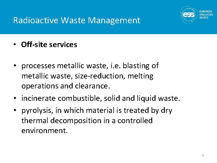 Radioactive Waste Management • Off-site services • processes metallic waste, i. e. blasting of