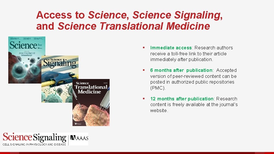 Access to Science, Science Signaling, and Science Translational Medicine § Immediate access: Research authors