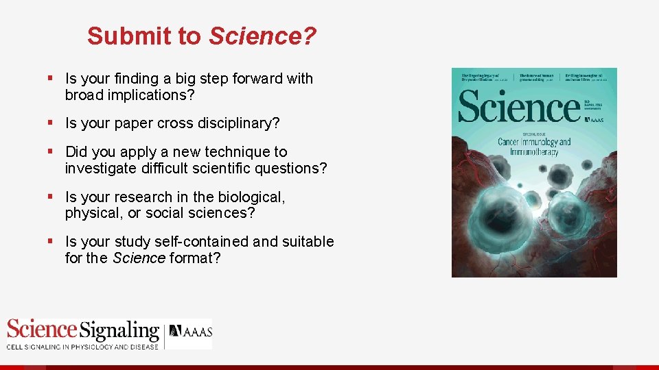 Submit to Science? § Is your finding a big step forward with broad implications?