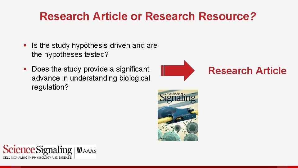 Research Article or Research Resource? § Is the study hypothesis-driven and are the hypotheses