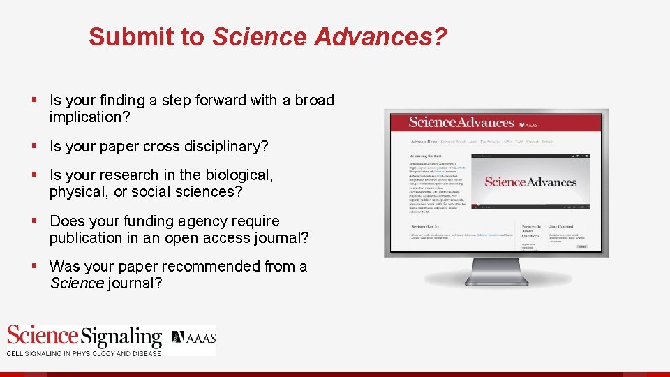 Submit to Science Advances? § Is your finding a step forward with a broad