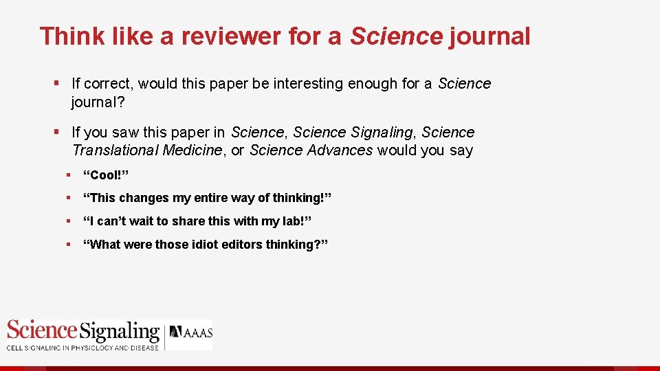 Think like a reviewer for a Science journal § If correct, would this paper